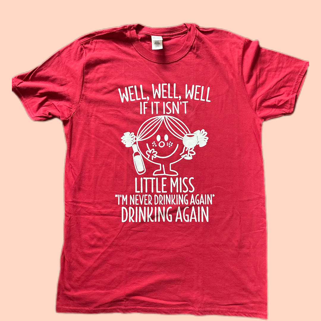 "Little Miss I'm Never Drinking Again" Funny Statement T-Shirt