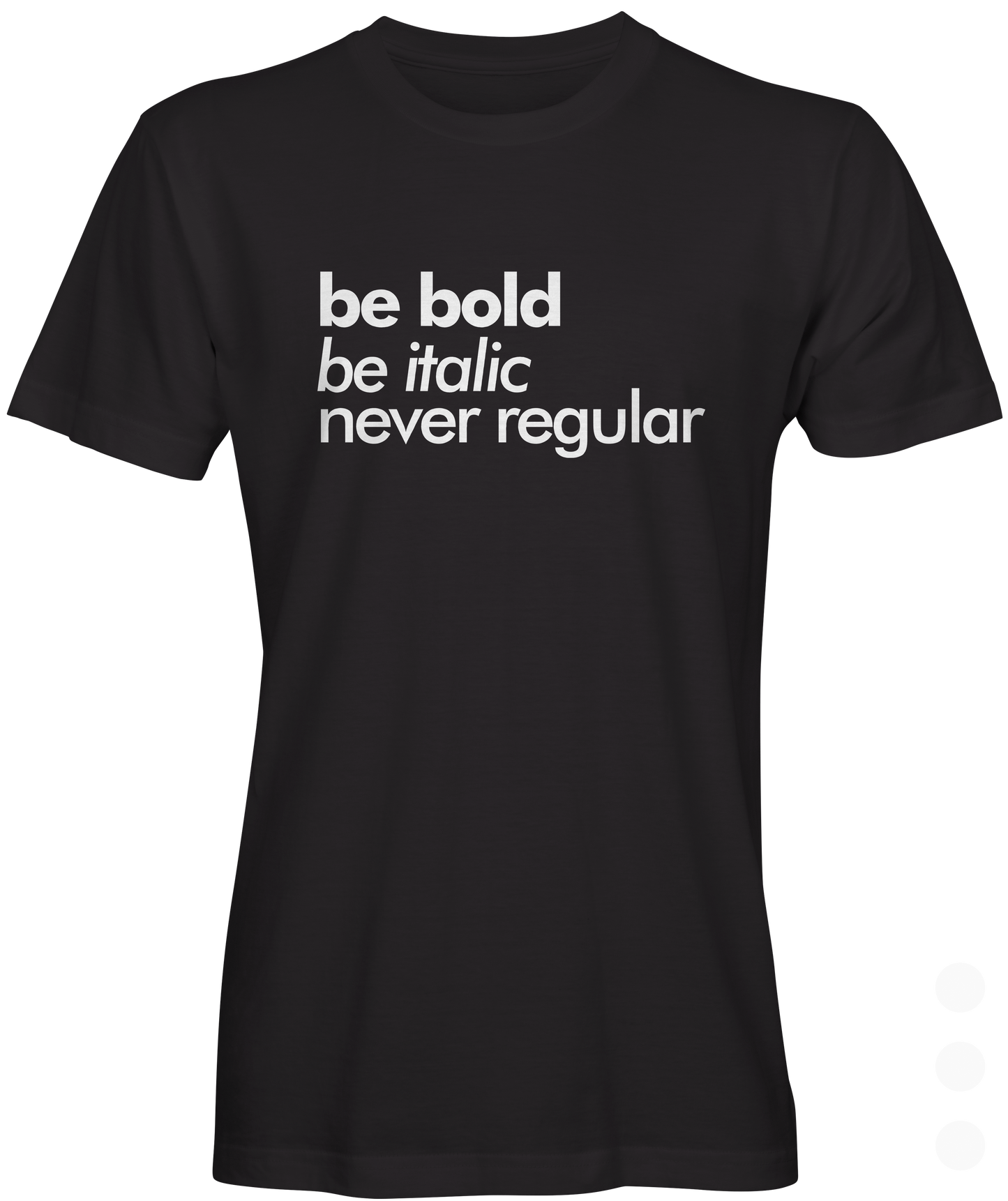 Bold Be Italic Graphic T-shirt