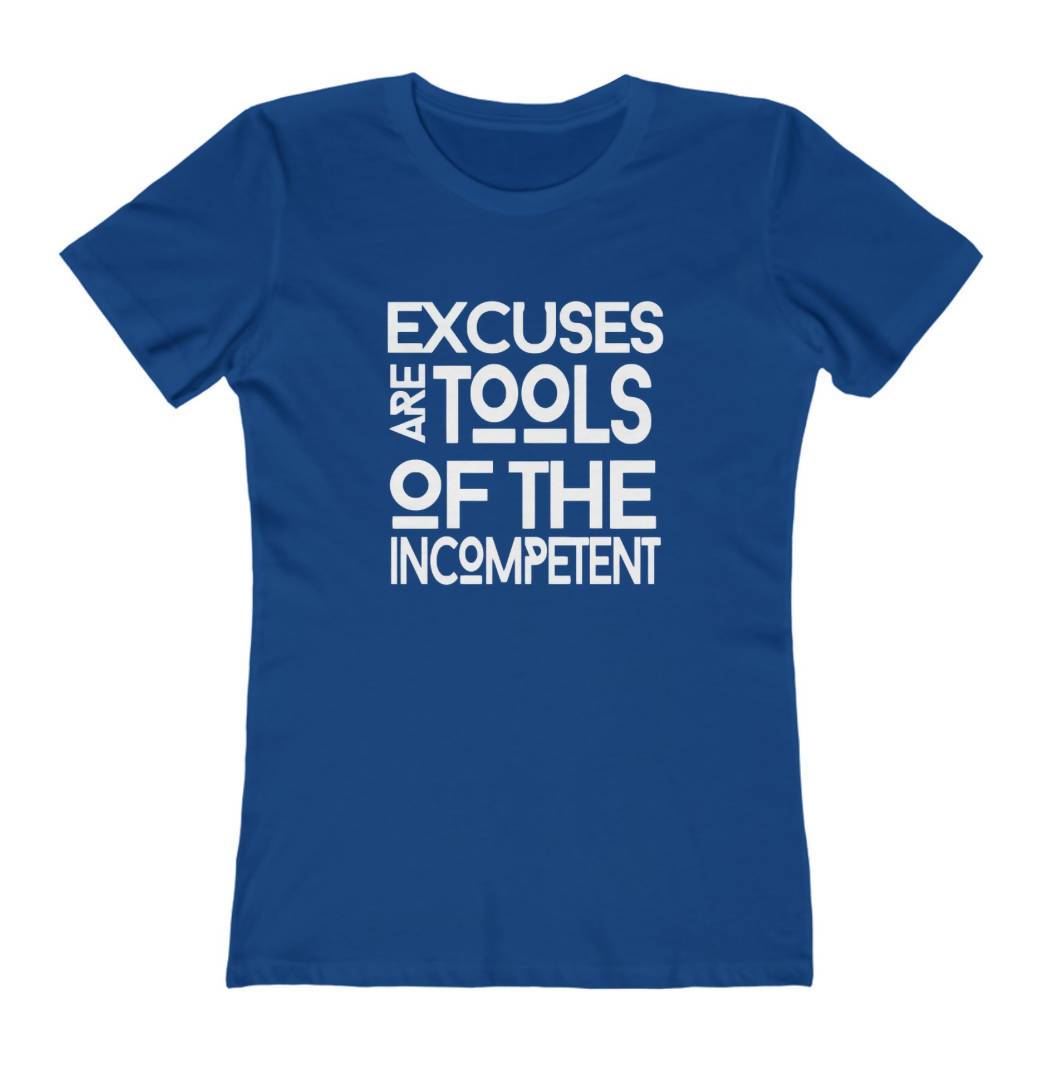 Excuses Ladies Urban wear T-Shirt - FulFill4me - LoL Apparel Co.