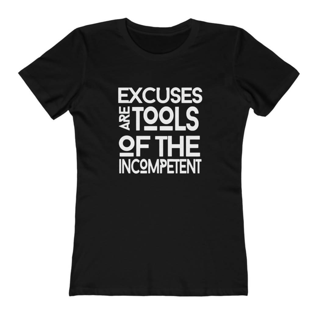 Excuses Ladies Urban wear T-Shirt - FulFill4me - LoL Apparel Co.