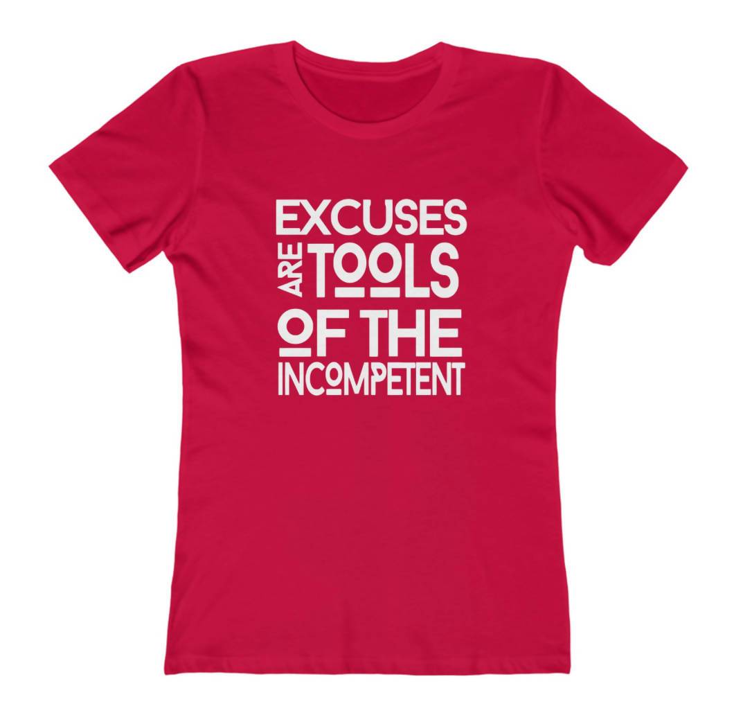 Excuses Ladies Urban wear T-Shirt - FulFill4me - LoL Apparel Co.