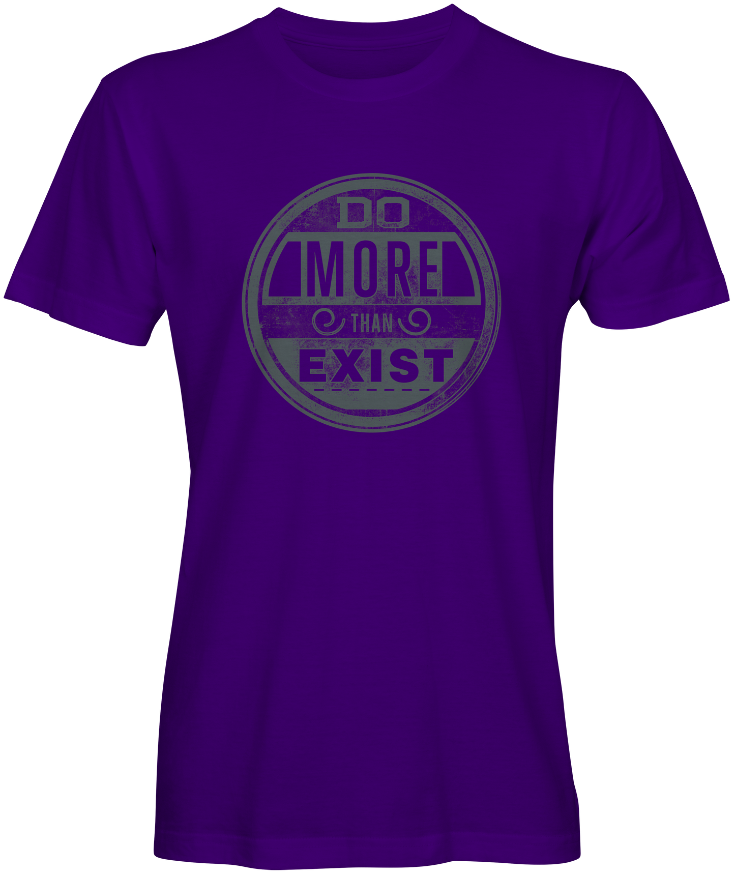 Do More Than Exist Motivational Slogan Tee