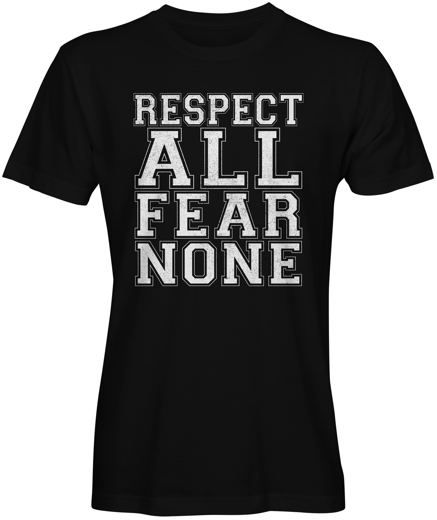 Respect All Fear None T-shirts