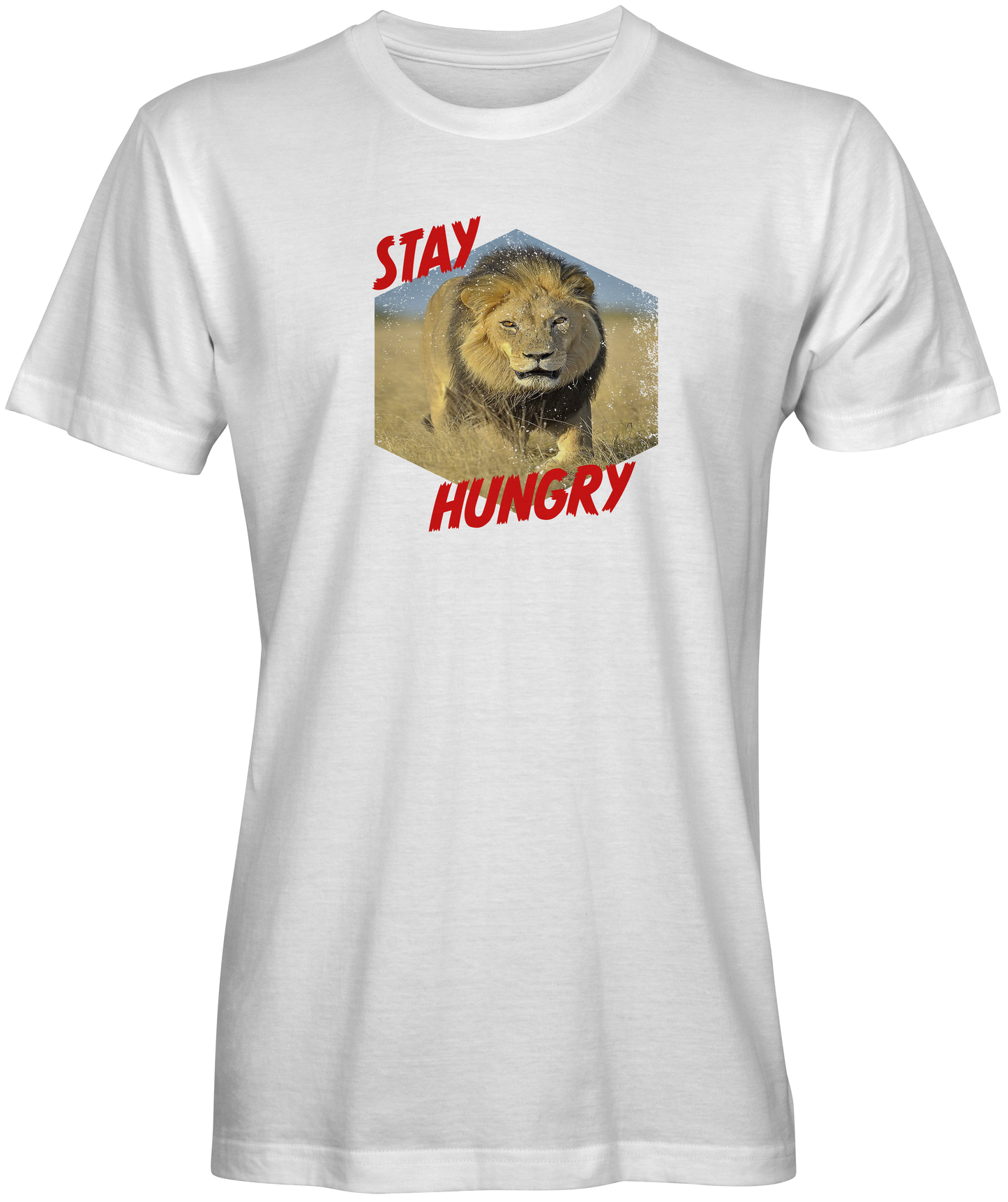 Stay Hungry Unisex Crew Neck T-shirt - FulFill4me - Fulfill4me