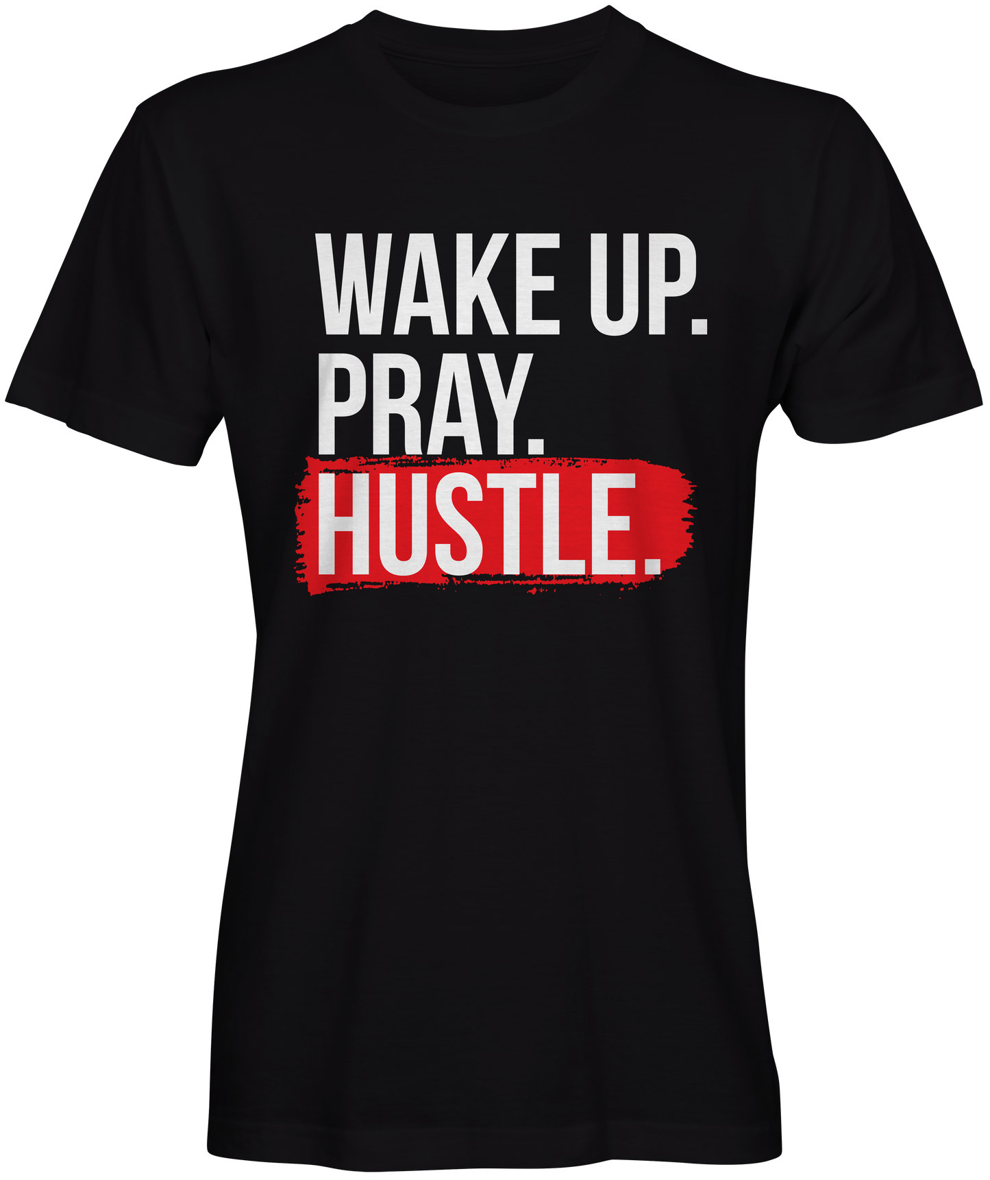 Wake Up Pray Hustle T-shirt for Sale