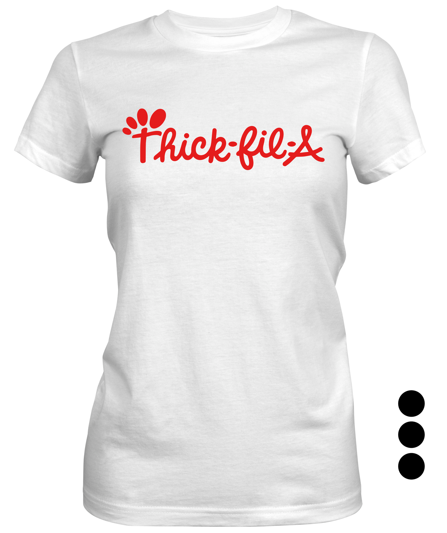 Thick-fil-A Woman's T-shirts