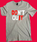 Don't Quit T-shirt 