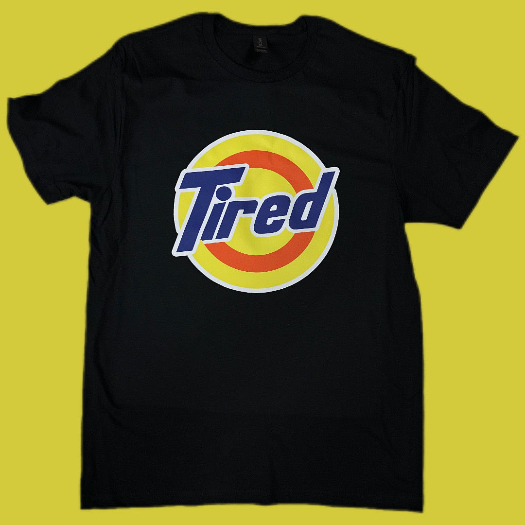 Tired' Parody T-Shirt | Funny Laundry Detergent Design | Premium Cotton Comfort Wear