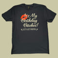 Let's Get Drunk Birthday Party T-shirt
