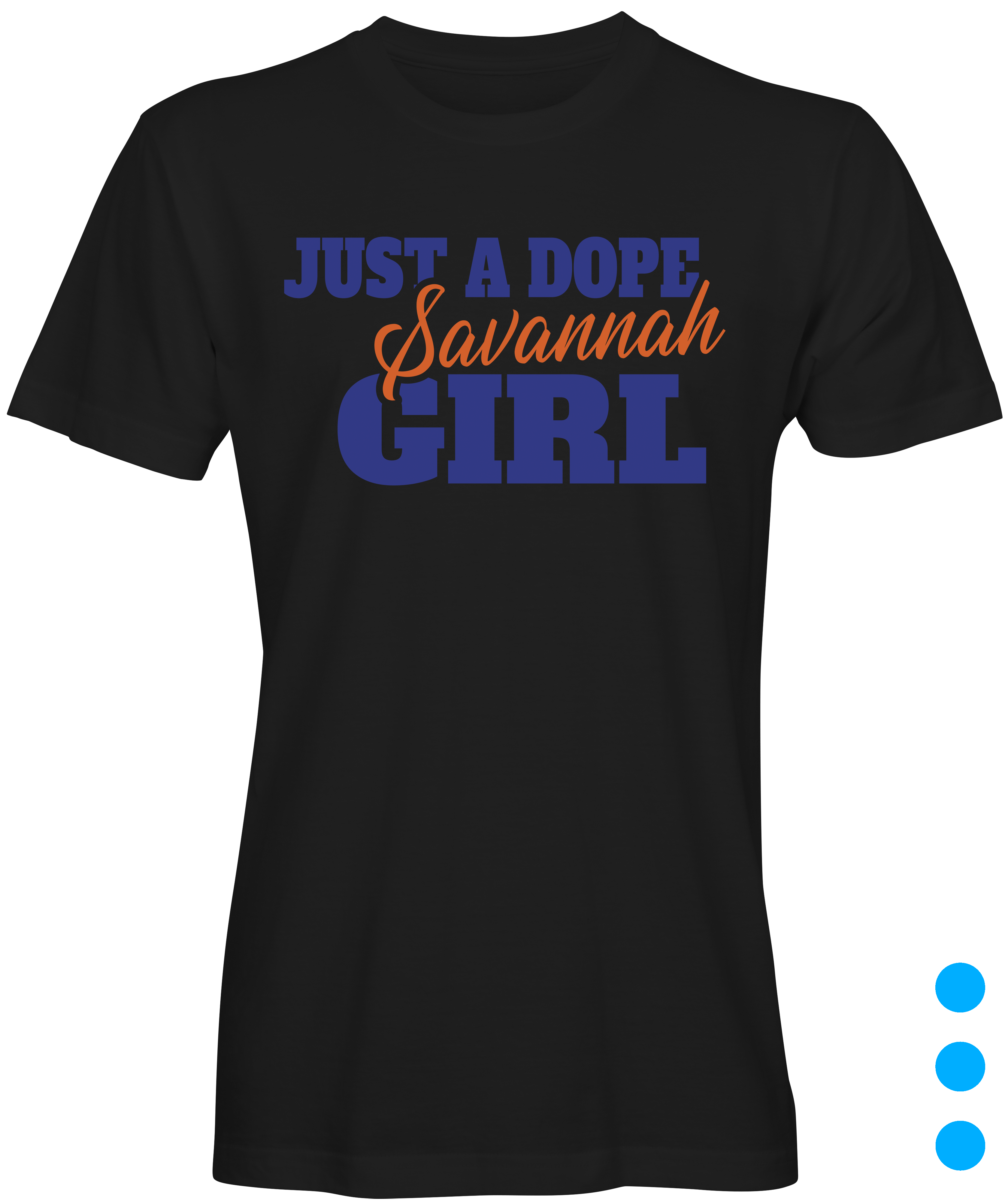 Black Just a Dope Savannah Girl t-shirt