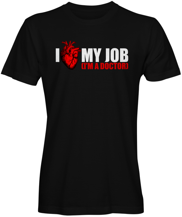 Doctor Love My Job T-shirts 