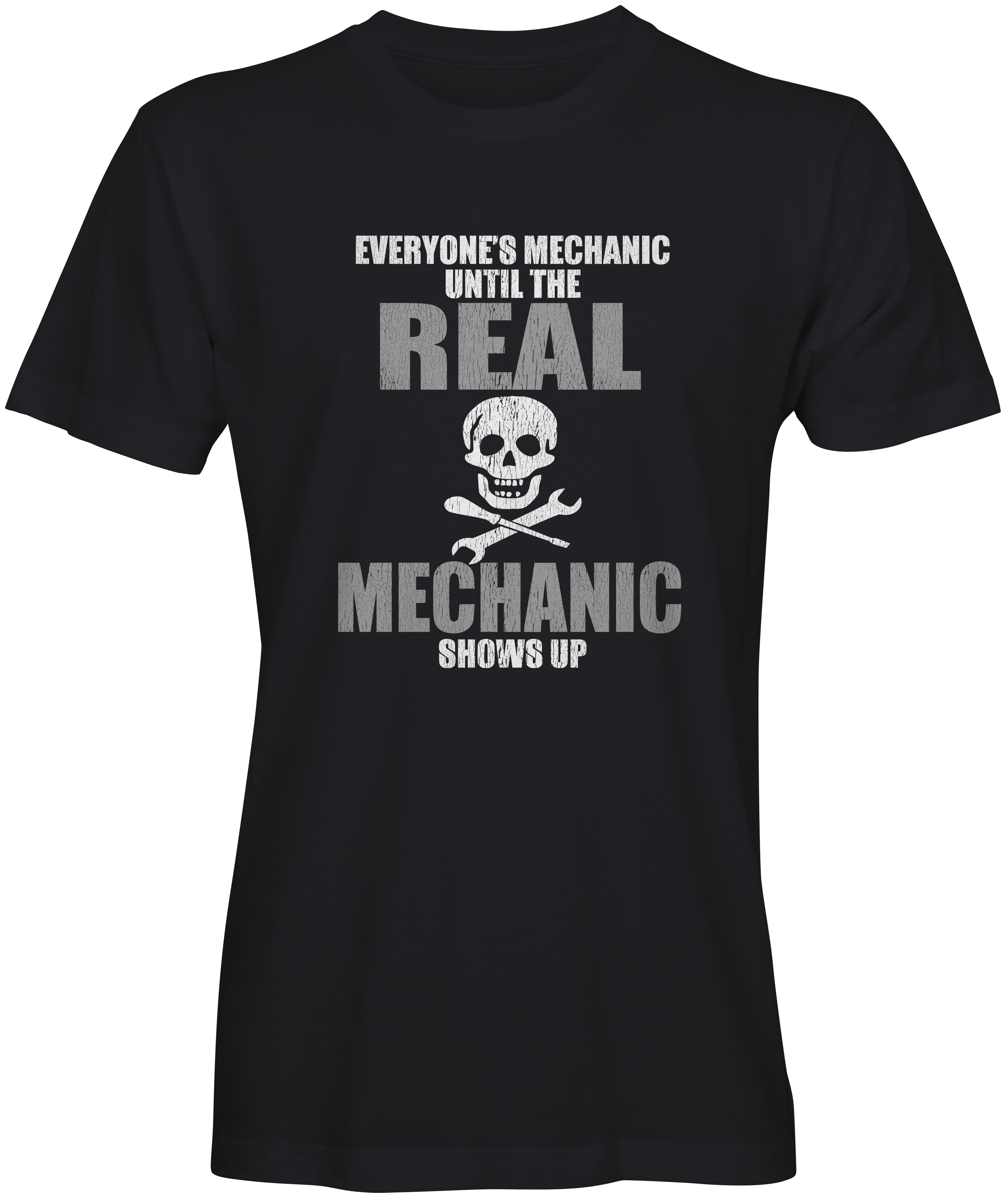 Everyone's Mechanic Til the Real Mechanic Shows Up T-shirt
