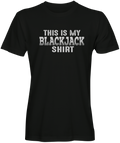 This is my Black Jack Shirt T-Shirt 