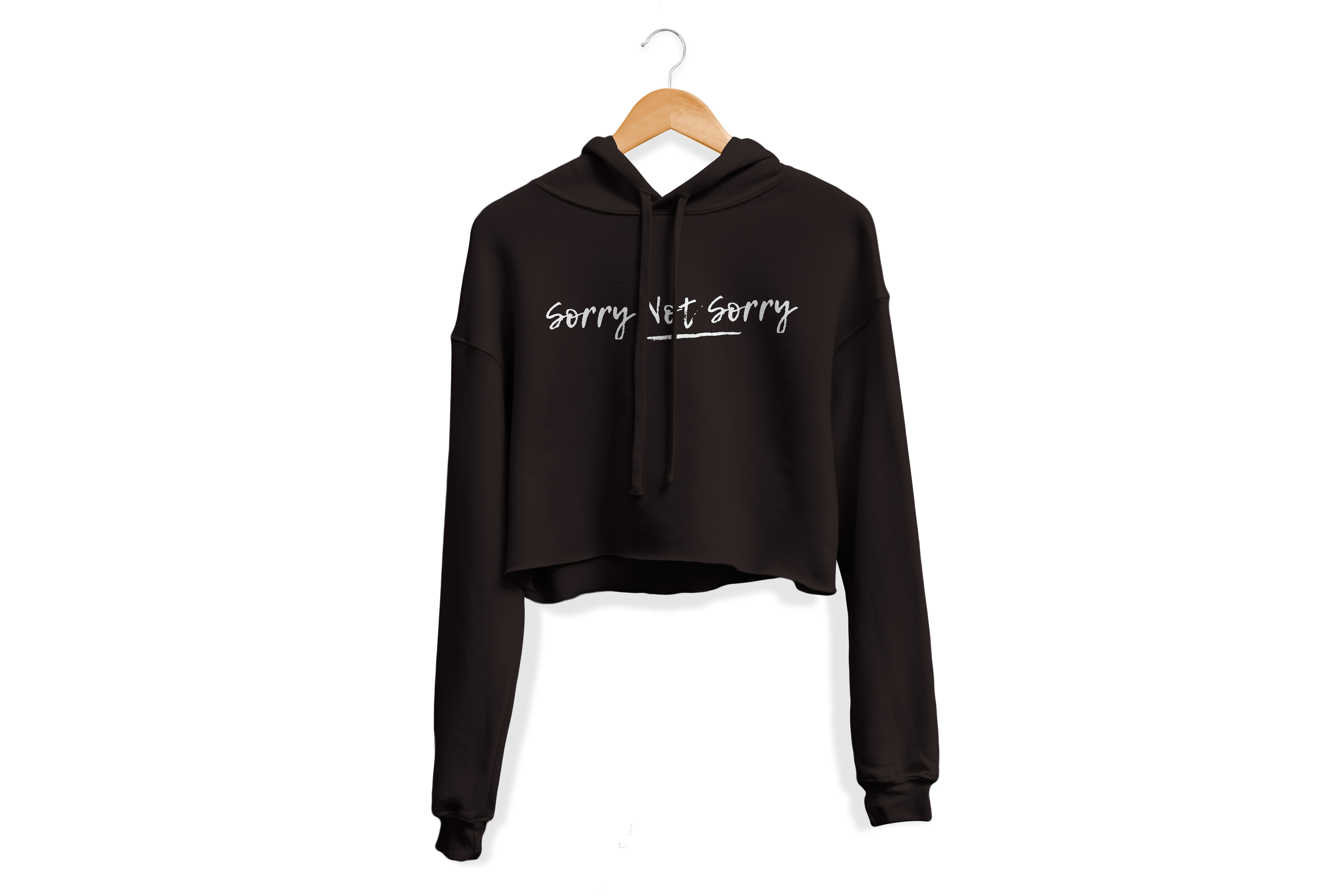 Sorry Not Sorry Woman's Crop Hoodie 