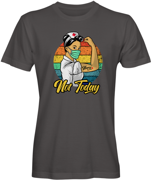 Strong Nurse Not Today Slogan Tee