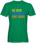 Eat Beer Drink Bikes Ride Tacos Green t-shirt