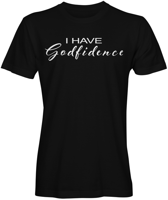 I Have Godfidence T-shirts