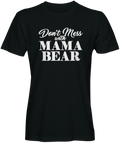 Black Don't Mess with Momma Bear T-shirt