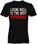  Living Well is the Best Revenge Black T-shirt