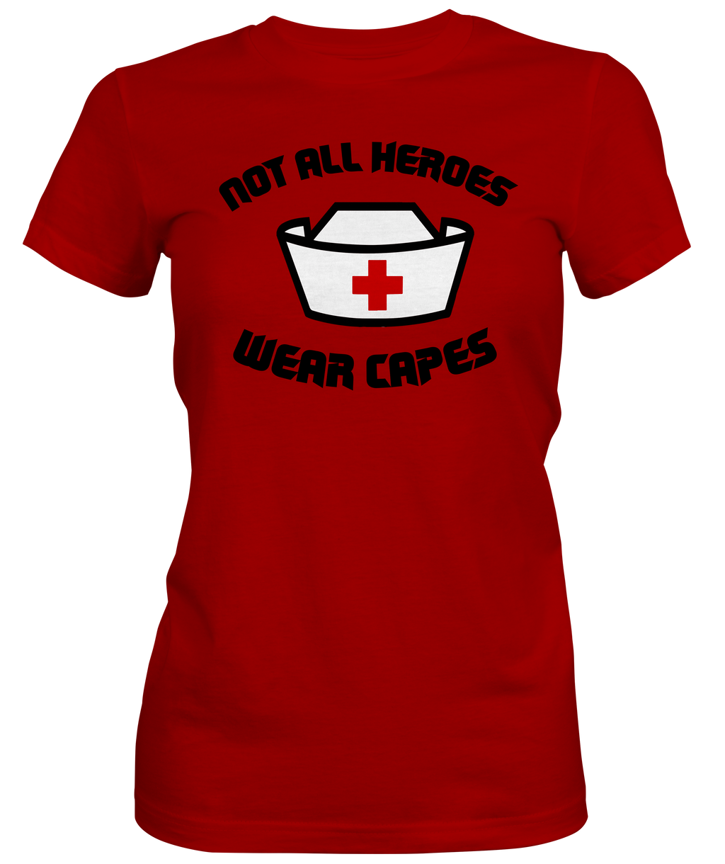 Hero Nurses cap  Ladies T-shirts
