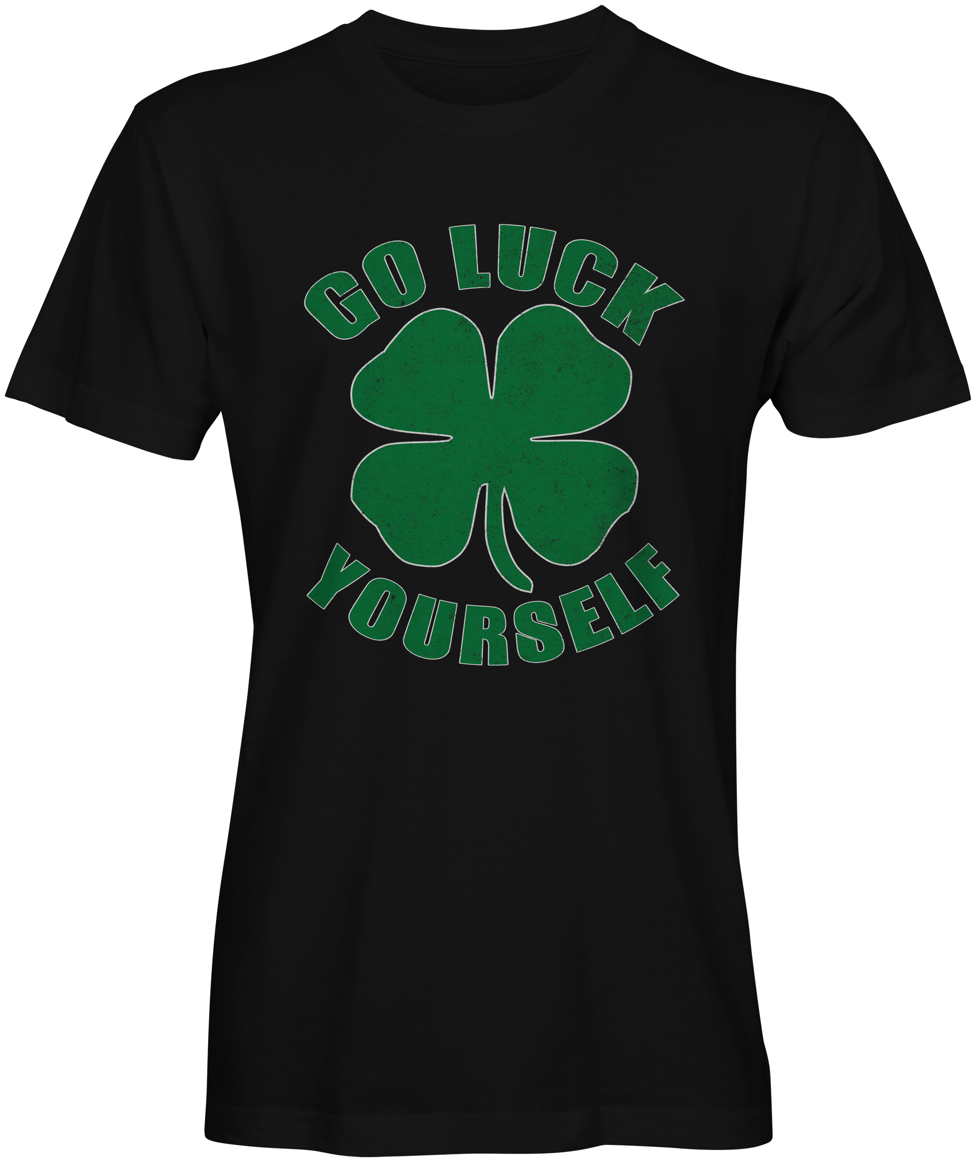 Go luck yourself St Patricks Day T-shirts