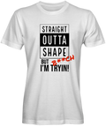 Straight Outta Shape Gym Inspired T-shirt