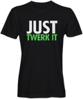 Just Twerk Dance T-shirt Black