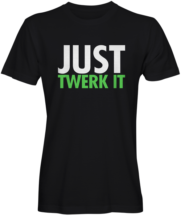 Just Twerk Dance T-shirts