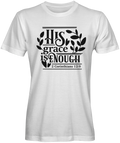 His Grace Is Enough Bible Verse T-shirts