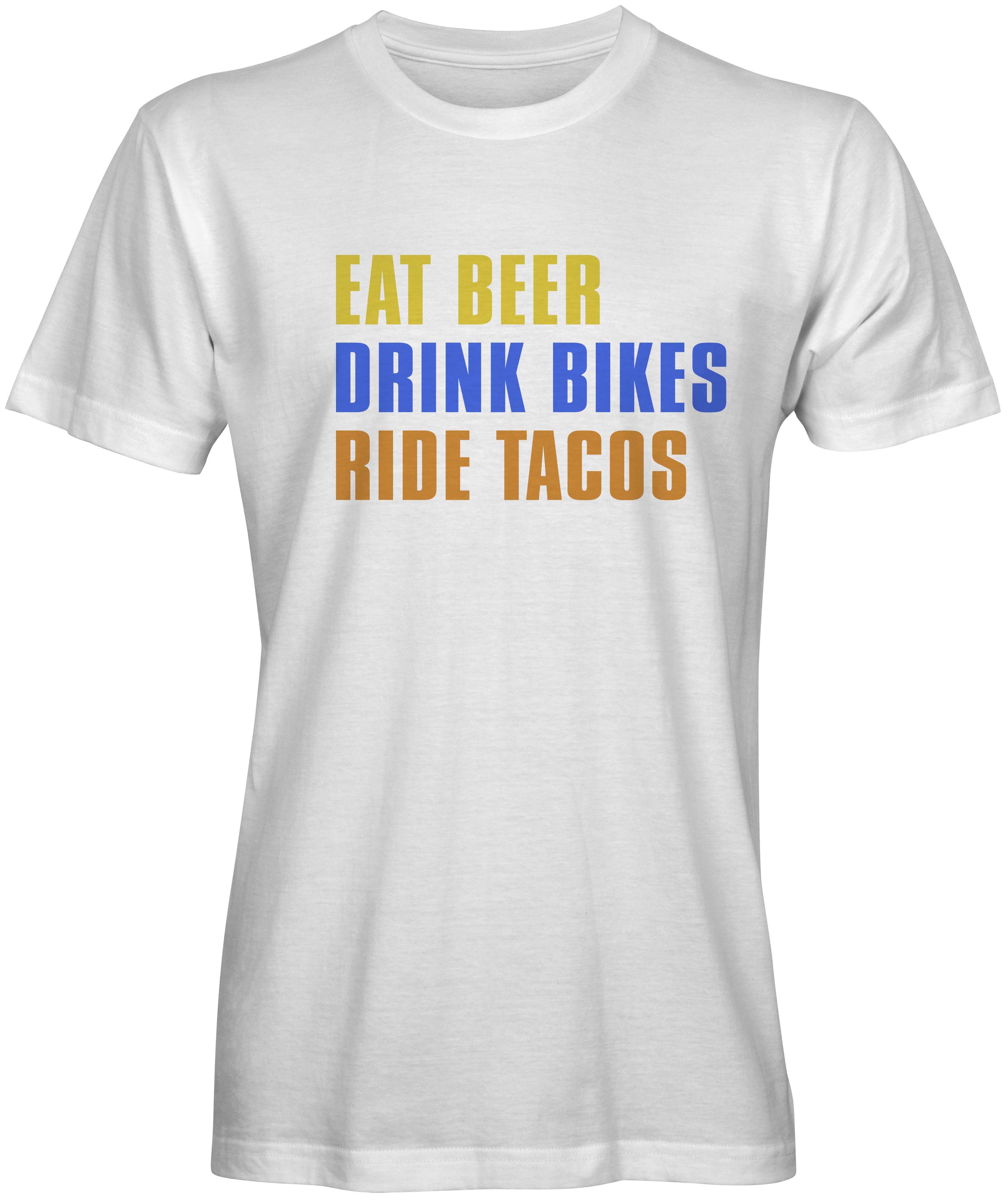 Eat Beer Drink Bikes Ride Tacos White T-shirt