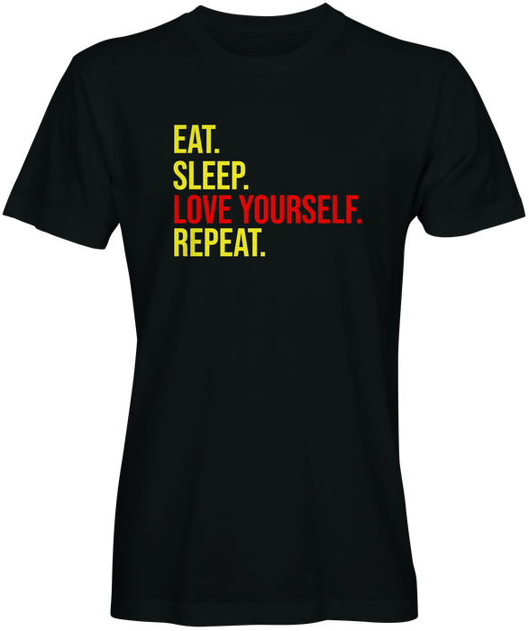 Eat Sleep Love Yourself Repeat T-shirts