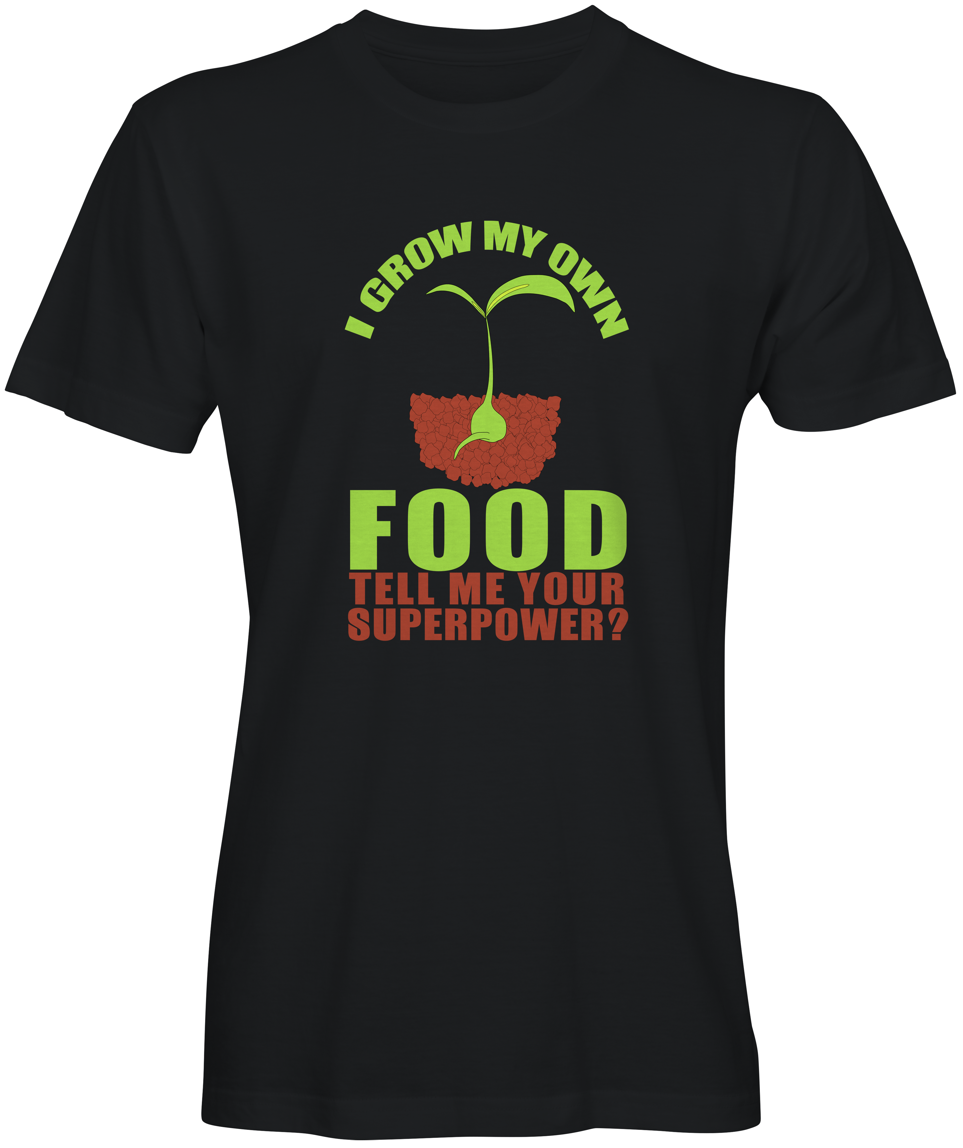 I grow my own food T-shirt