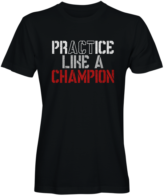 Practice Champion T-shirts 