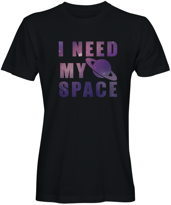 Need my Space T-shirts
