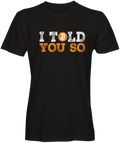 I told you so Bitcoin Inspired T-shirt