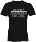 Gambling Problem T-shirt