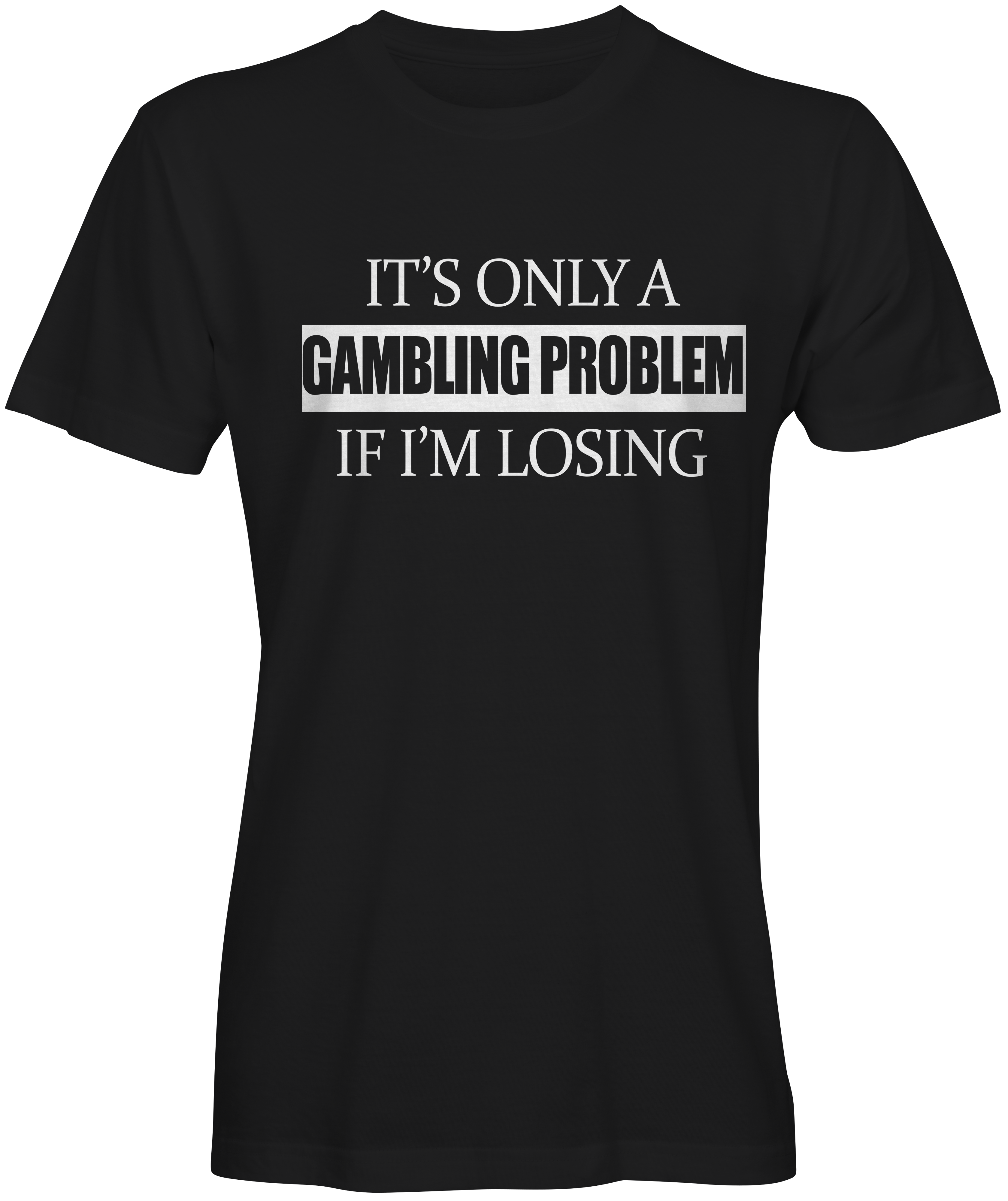Gambling Problem T-shirt