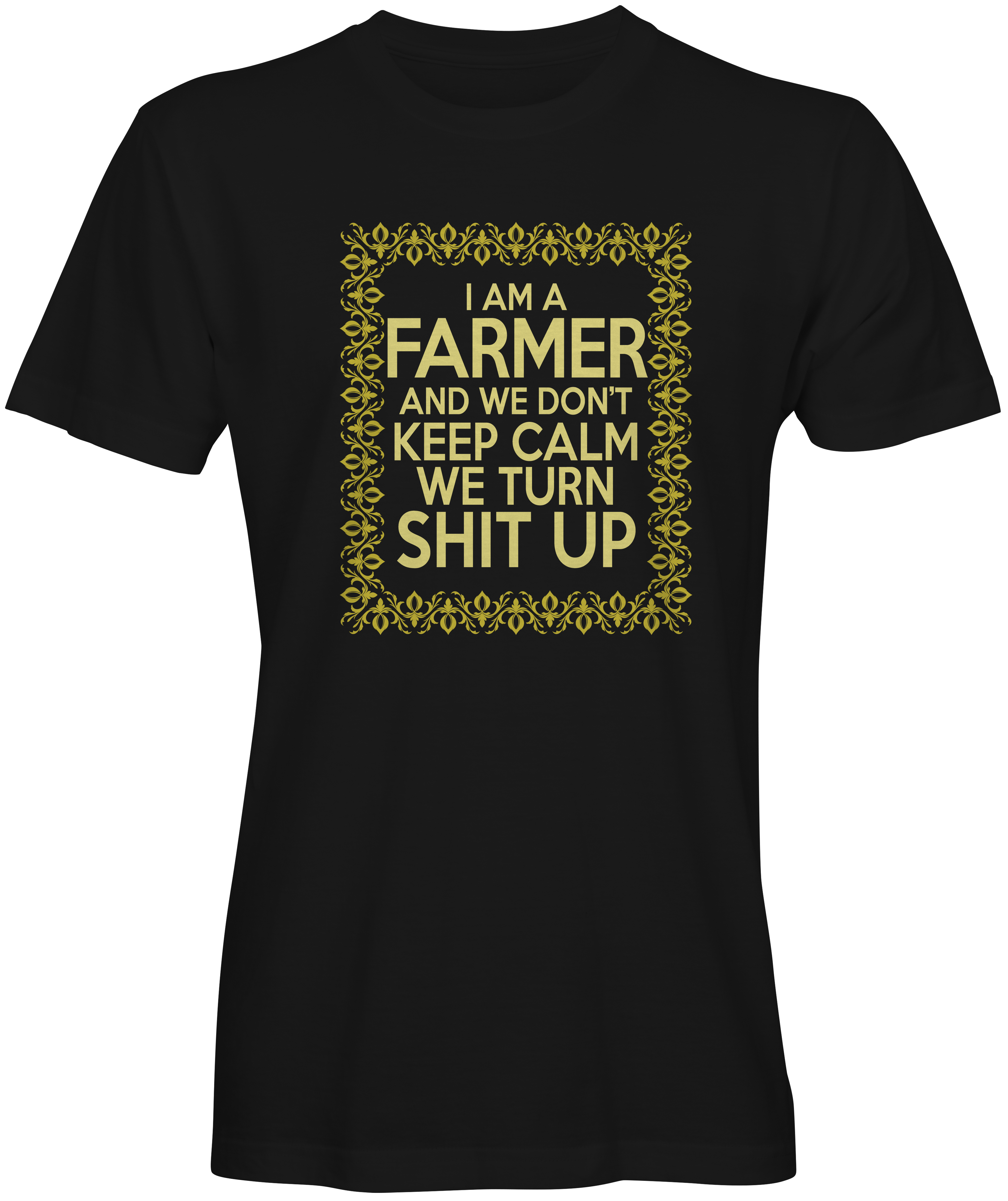Farmers Turn Sh..... Up T-shirts