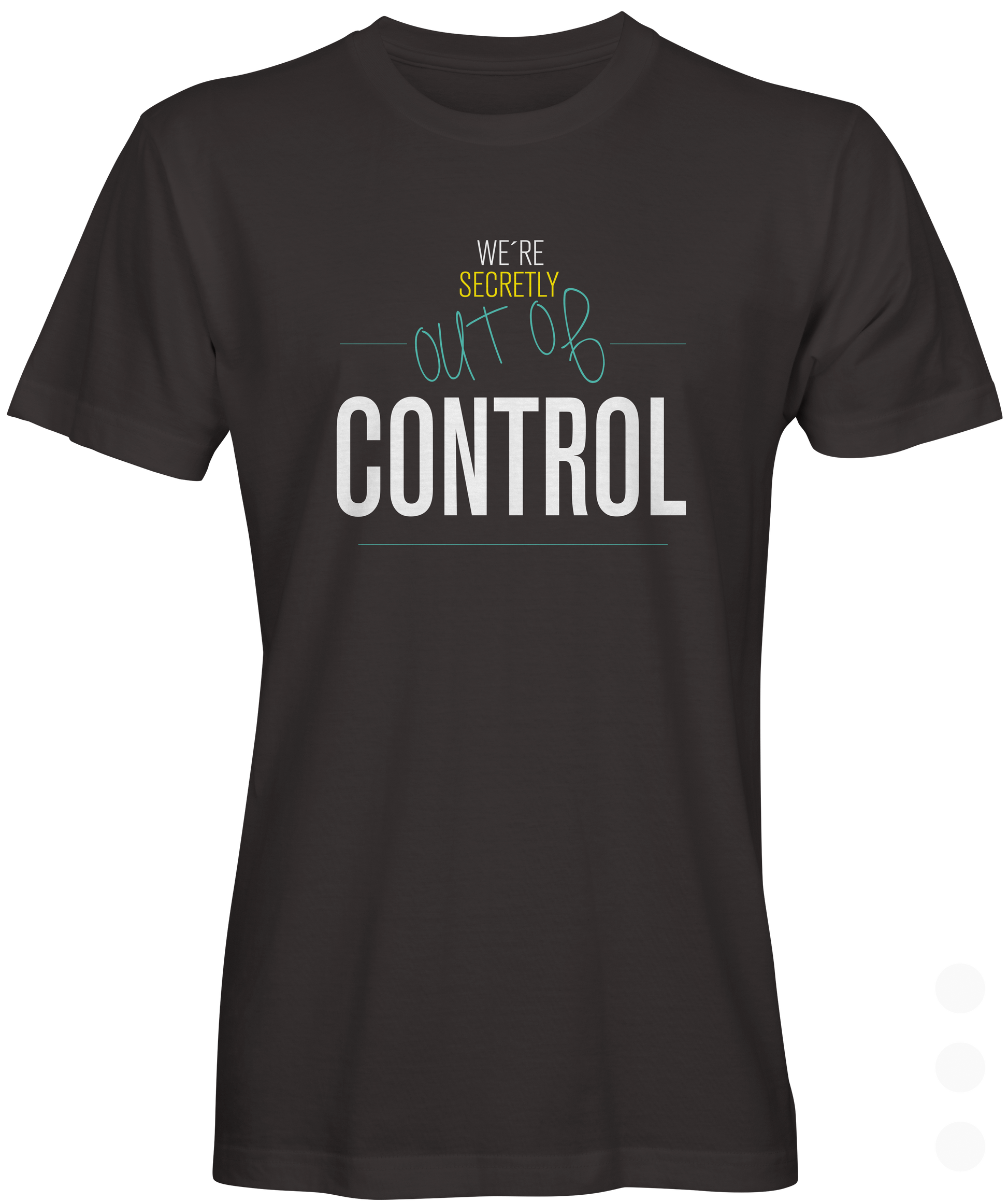 Secretly Out Of Control  Slogan T-shirt