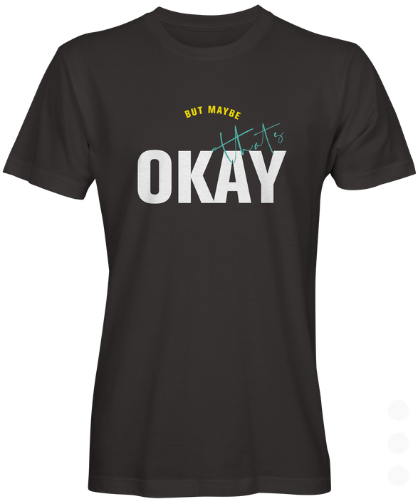 That's Ok  Slogan Tee