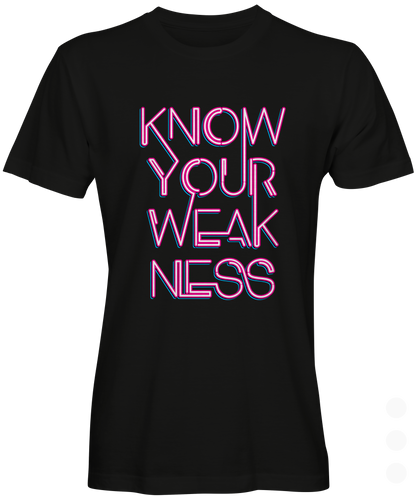 Know Your Weakness Graphic T-shirt