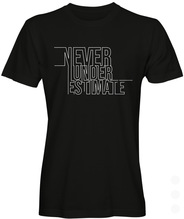 Never Underestimate Graphic T-shirt