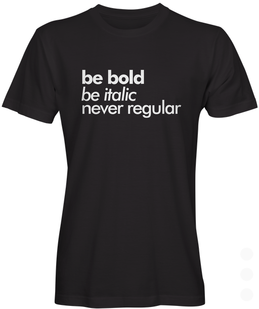 Bold Be Italic Graphic T-shirt