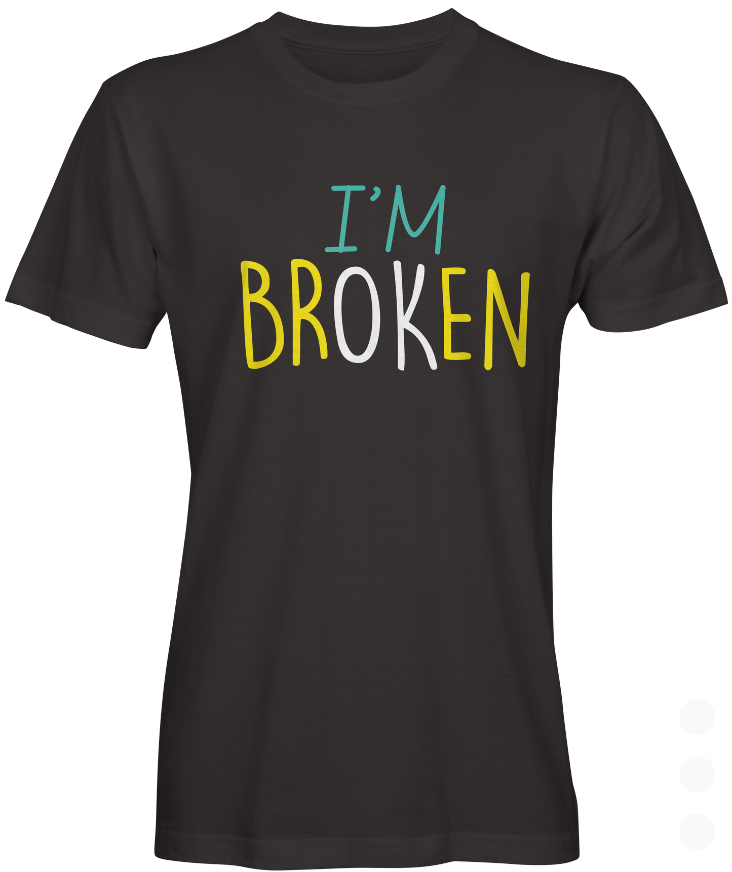  I'm Broken T-shirt