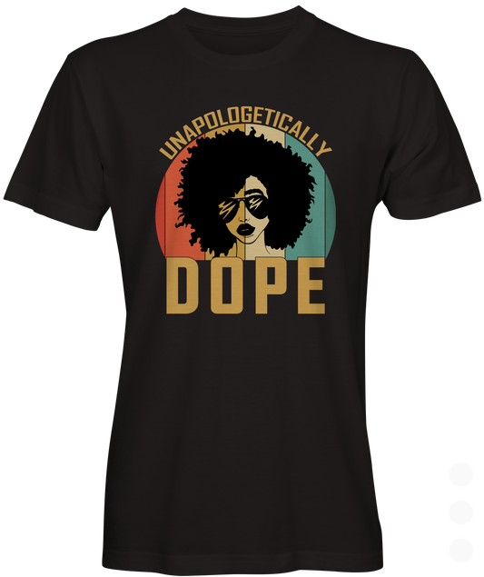 Unapologetically Dope Graphic Tee