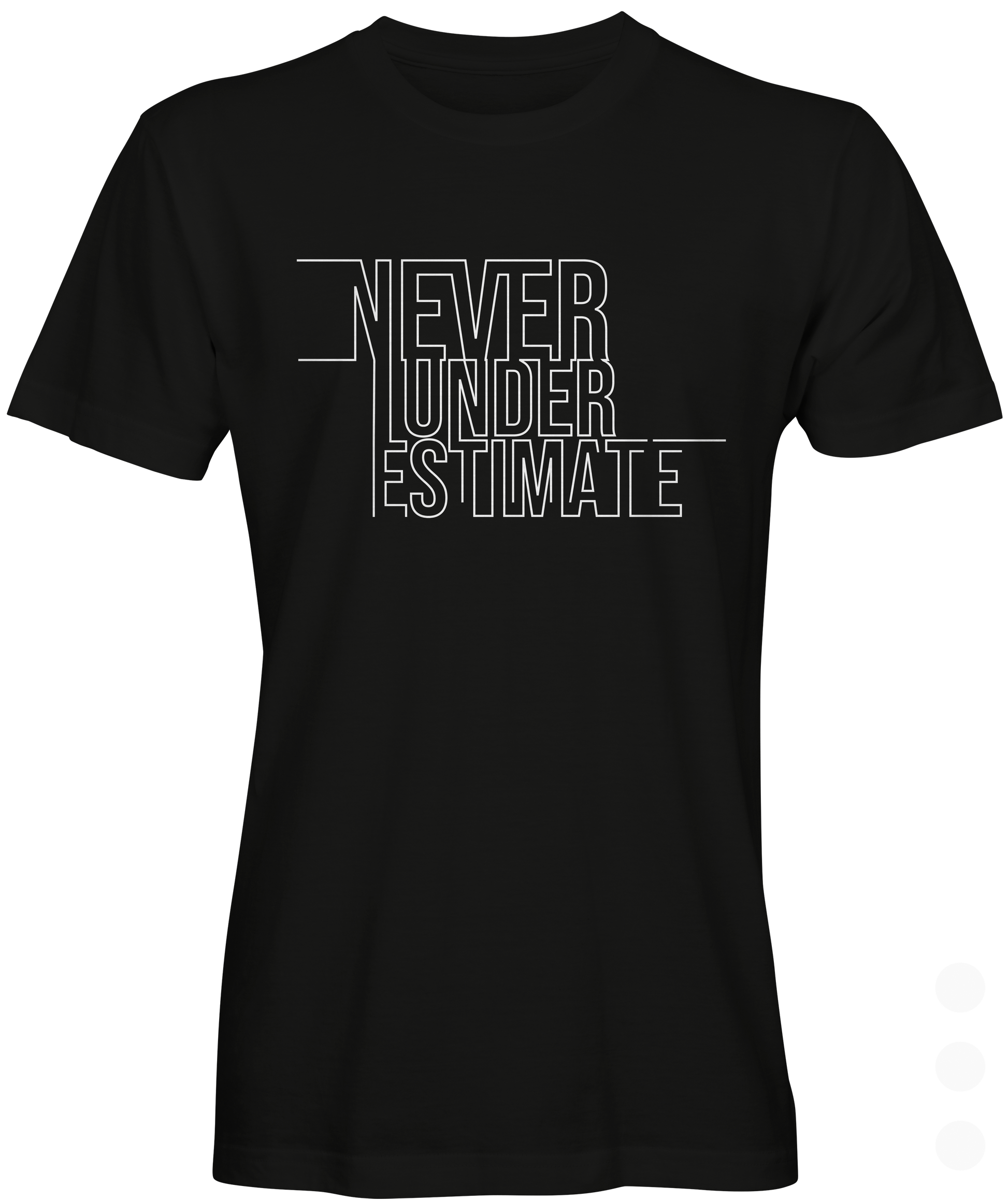 Never Underestimate Graphic T-shirt