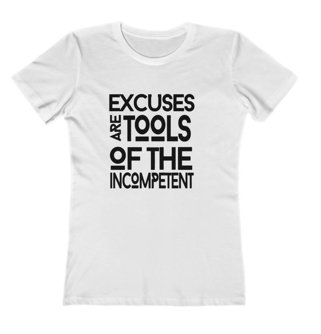 Excuses Ladies Urban wear T-Shirt - FulFill4me - LoL Apparel Co.