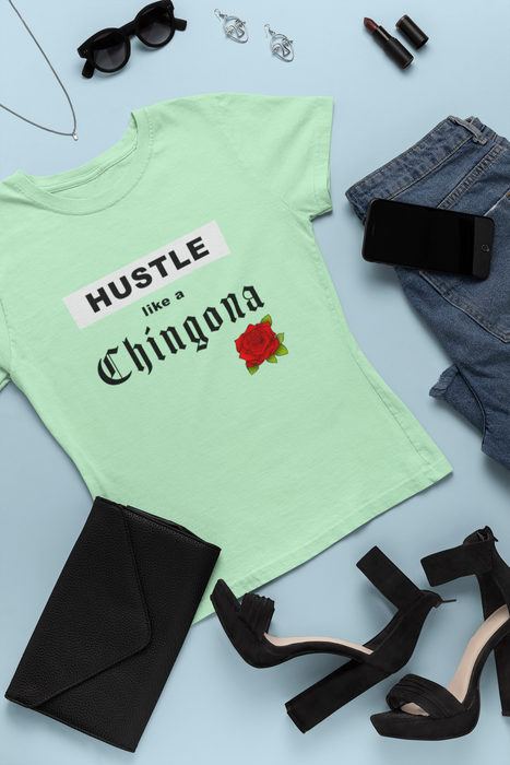 Hustle Like Chingona Ladies T-Shirt