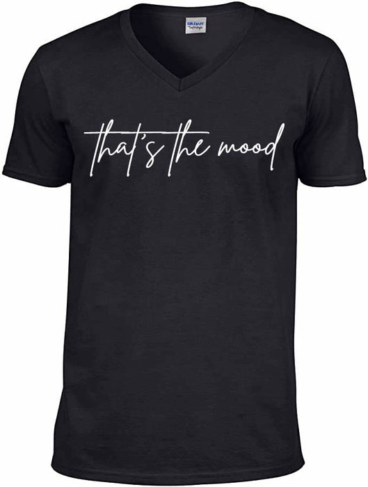 That’s The Mood V Neck Tee