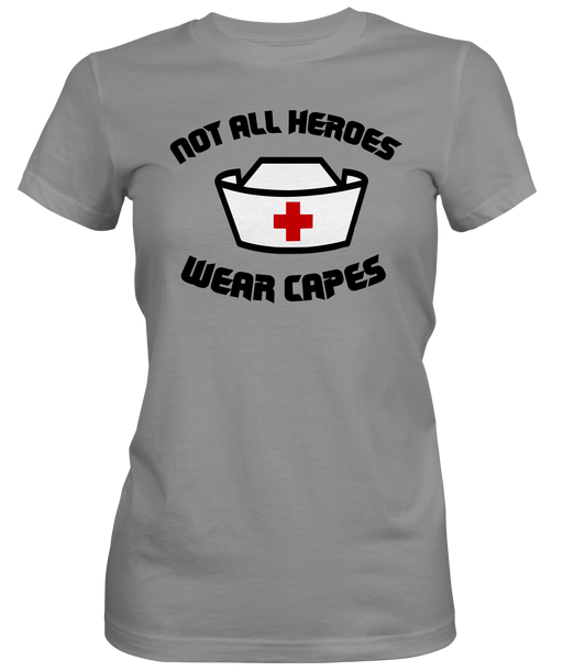 Hero Nurses cap  Ladies T-shirts